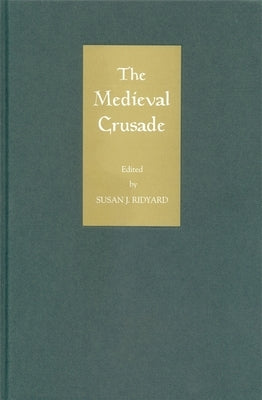 The Medieval Crusade by Ridyard, Susan