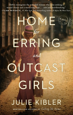 Home for Erring and Outcast Girls by Kibler, Julie
