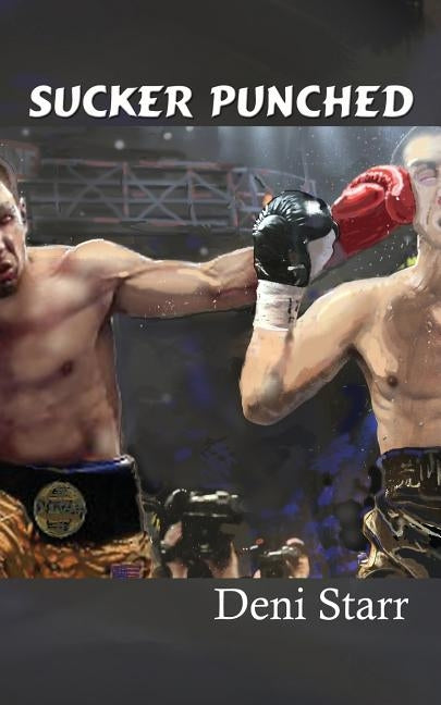 Sucker Punched by Starr, Deni