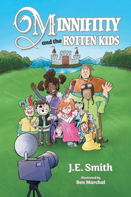 Minnifitty and the Rotten Kids by Smith, J. E.
