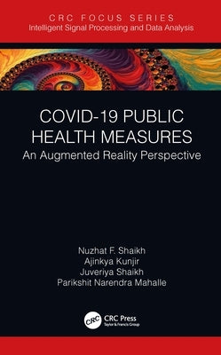 COVID-19 Public Health Measures: An Augmented Reality Perspective by F. Shaikh, Nuzhat