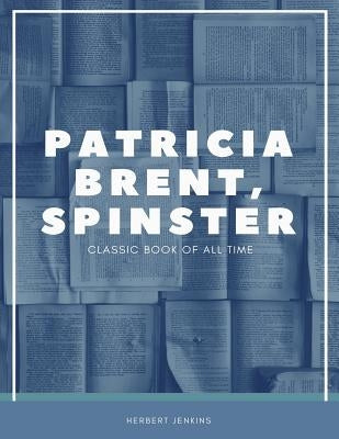 Patricia Brent Spinster by Jenkins, Herbert