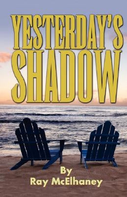 Yesterday's Shadow by McElhaney, Ray
