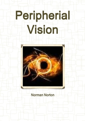 Peripherial Vision by Norton, Norman