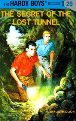 Hardy Boys 29: The Secret of the Lost Tunnel by Dixon, Franklin W.