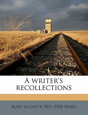 A Writer's Recollections Volume 2 by Ward, Mary Augusta 1851