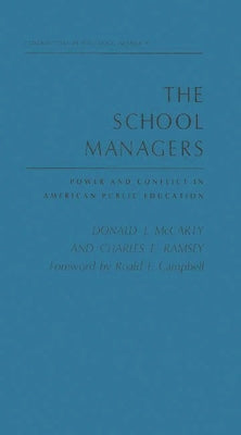 The School Managers: Power and Conflict in American Public Education by McCarty, Donald J.