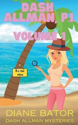 Dash Allman, PI Volume 1 by Bator, Diane