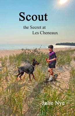 Scout: the Secret at Les Cheneaux by Nye, Julie