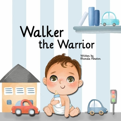 Walker the Warrior by Newton, Rhonda