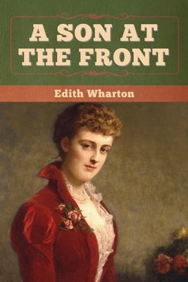 A Son at the Front by Wharton, Edith