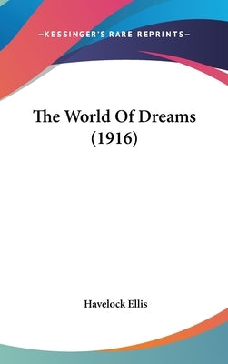 The World Of Dreams (1916) by Ellis, Havelock