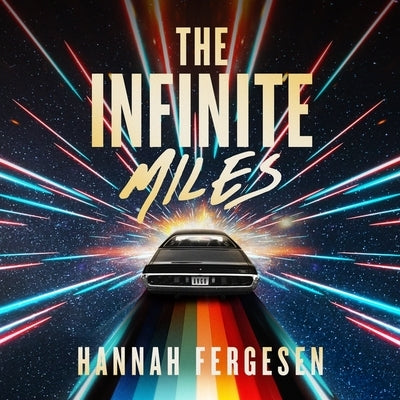 The Infinite Miles by Fergesen, Hannah