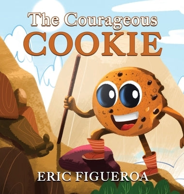The Courageous Cookie by Figueroa, Eric