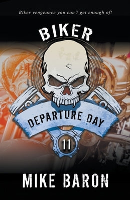 Departure Day: A Men's Adventure Series by Baron, Mike