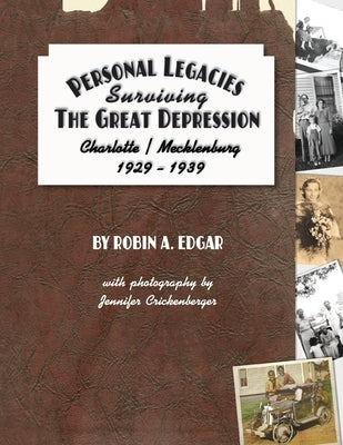 Personal Legacies: Surviving the Great Depression by Edgar, Robin A.