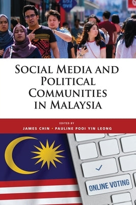 Social Media and Political Communities in Malaysia by Chin, James