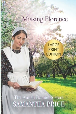 Missing Florence LARGE PRINT: Amish Romance by Price, Samantha
