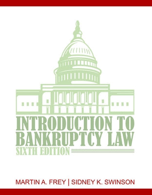An Introduction to Bankruptcy Law by Frey, Martin A.
