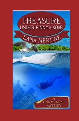 Treasure Under Finny's Nose by Mentink, Dana