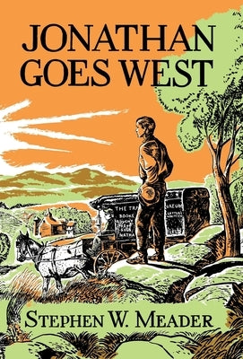 Jonathan Goes West by Meader, Stephen W.