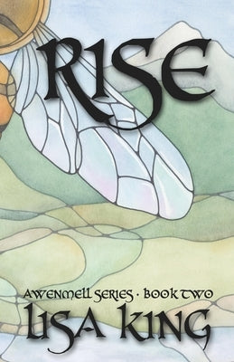 Rise: Awenmell Series: Book Two by King, Lisa