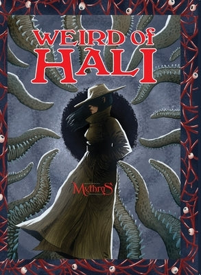 Weird of Hali: Roleplaying the Other Side of the Cthulu Mythos: Roleplaying the Other Side of the Cthulu by Greer, John Michael