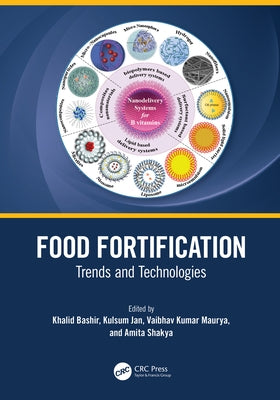 Food Fortification: Trends and Technologies by Bashir, Khalid