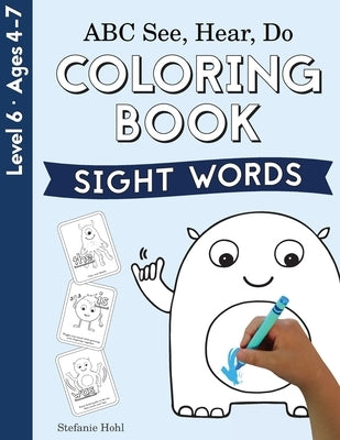 ABC See, Hear, Do Level 6: Coloring Book, Sight Words by Hohl, Stefanie