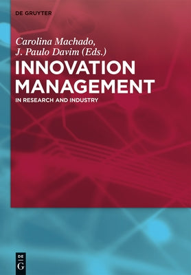Innovation Management: In Research and Industry by Machado, Carolina