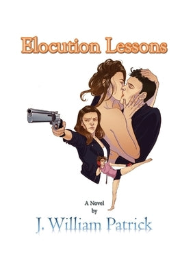 Elocution Lessons by Patrick, J. William