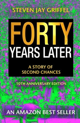 Forty Years Later by Griffel, Steven Jay