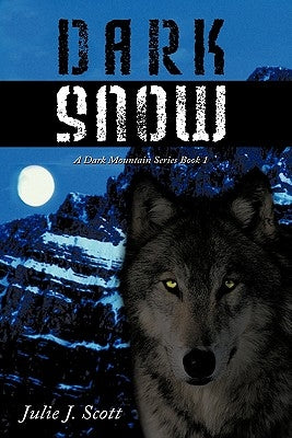 Dark Snow by Scott, Julie J.