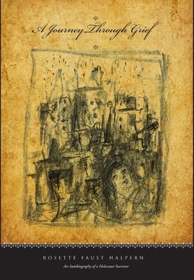 A Journey Through Grief by Halpern, Rosette