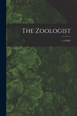 The Zoologist; v.1(1843) by Anonymous