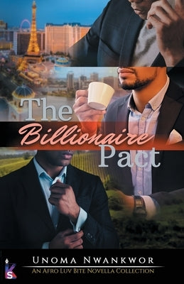 The Billionaire Pact: An Afro Luv Bite Novella Collection by Nwankwor, Unoma