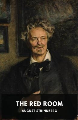 The Red Room: A Swedish novel by August Strindberg by Strindberg, August
