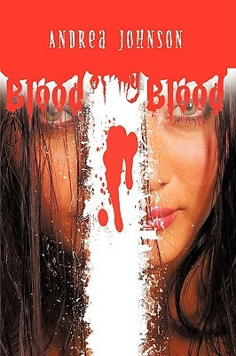 Blood of My Blood by Johnson, Andrea