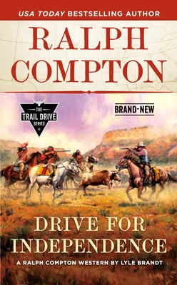Ralph Compton Drive for Independence by Brandt, Lyle