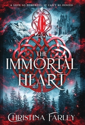 The Immortal Heart by Farley, Christina