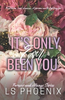 It's Only Ever Been You by Phoenix, Ls