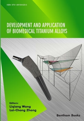 Development and Application of Biomedical Titanium Alloys by Zhang, Lai-Chang