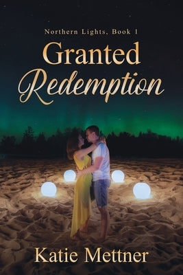 Granted Redemption by Mettner, Katie
