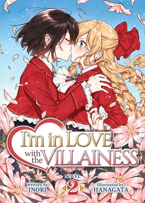 I'm in Love with the Villainess (Light Novel) Vol. 2 by Inori