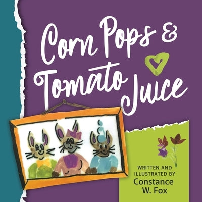 Corn Pops & Tomato Juice by Fox, Constance Wegmann