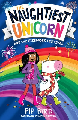 Naughtiest Unicorn and the Firework Festival by Bird, Pip