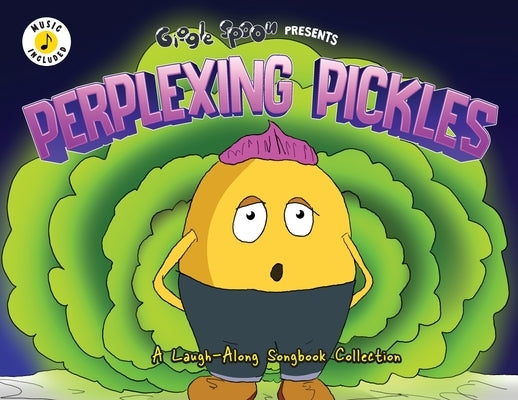 Perplexing Pickles: A Laugh-Along Songbook Collection by Giggle Spoon