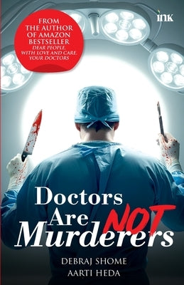 Doctors Are Not Murderers by Shome, Debraj