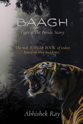 Baagh Tiger - The Inside Story by Ray, Abhishek