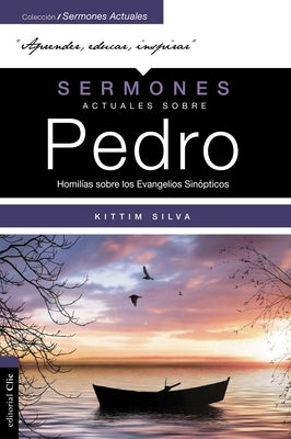 Sermones actuales sobre Pedro Softcover Current Sermons on Peter by Silva-Berm?dez, Kittim